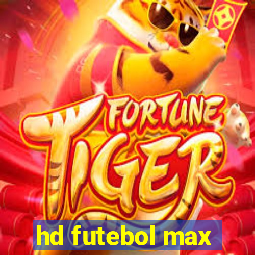 hd futebol max